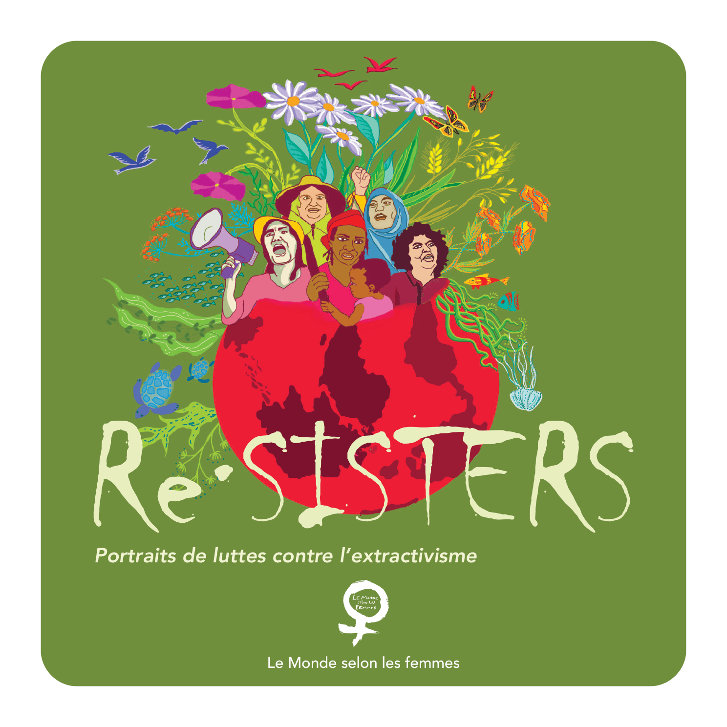 Re-sisters : portraits de lutte contre l'extractivisme
